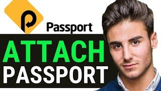 HOW TO ATTACH A PASSPORT PHOTO TO AN APPLICATION Updated
