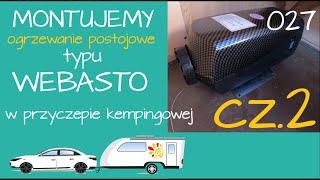 027 Jak zamontować CHIŃSKIE WEBASTO montaż ogrzewania postojowego Webasto cz.2 • HCamp Campervan