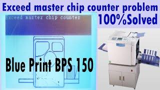 blue print 150 exceed master chip counter problem is solved  Master ROLL Replace