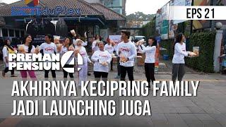 PREMAN PENSIUN 4 - Akhirnya Kecipring Family Jadi Launching Juga 14 Mei 2020 Part 1