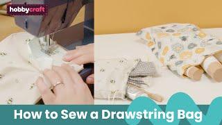 How to Sew Drawstring Bags  Sewing Tutorial  Hobbycraft