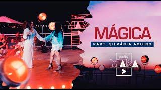 Playlist Mara - Mágica - Part. Silvânia Aquino