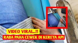 VIRAL ‼️ Video Pria Raba Paha Wanita di Kereta