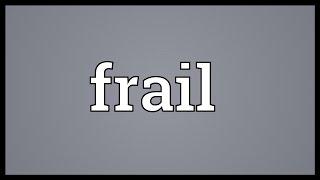 Frail Meaning
