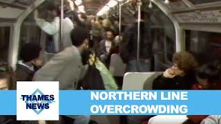 Northern Line Overcrowding  Thames News