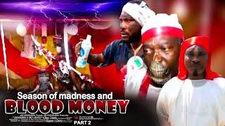 Season Of Madness And Blood Money Pt 2 - Nigerian Movies