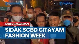 Anies Baswedan Sidak Fenomena SCBD Citayam Fashion Week Dapat Laporan Satpol PP