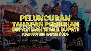 PELUNCURAN TAHAPAN PEMILIHAN BUPATI DAN WAKIL BUPATI SARMI TAHUN 2024  AFTER MOVIE