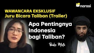 Trailer Wawancara Eksklusif Juru Bicara Taliban - Apa Pentingnya Indonesia bagi Taliban? Buka Mata