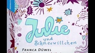 Josefine Preuß liest Franca Düwels Julie und Schneewittchen  Hörprobe