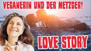 ️TRUE LOVE STORY - VeganerinMetzger - Authentische Geschichte 
