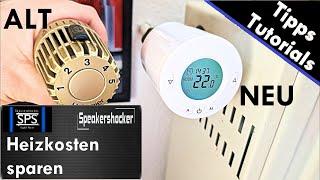 Heizkosten sparen mit Smarten Heizkörperthermostat Heizungsthermostat wechseln und sparsam Heizen.