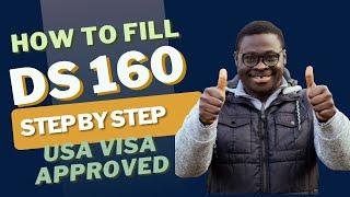 HOW TO FILL OUT THE DS-160 VISA APPLICATION FORM TO GET YOUR VISA APPROVED  US VISA