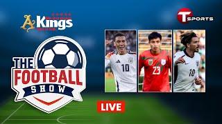 Live  The Football Show  Talk Show  Football  Football Analyst  T Sports