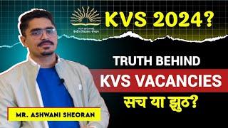 Real Truth behind KVS Vacancies 2024   RTI is not Vacancy  @AshwaniSheoran