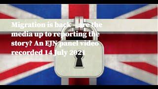 Migration is back are the media up to reporting the story? An EJN panel video 14 July 2021