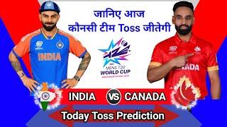 India Vs Canada Today Toss Prediction  Who Will Win Today Toss  Aaj Ka Toss Kaun Jitega #worldcup