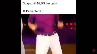 Soap kills 99% of bacteria