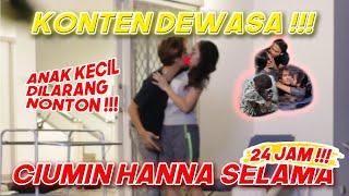 CIUMIN HANNA SELAMA 24 JAM - EHH MALAH DAPET... *UDAHNIKAHBEBASMBLO  BEDHOL