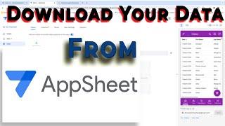 How To Download Your Data From AppSheet  Export Data From AppSheet