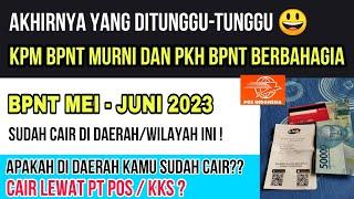 Hari ini BPNT MEI-JUNI 2023 CAIR DI DAERAH INI SEKALIGUS PKH TAHAP 2 LEWAT PT POS ATAU KKS?