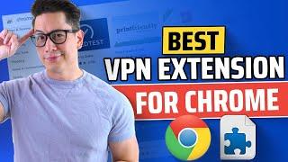 Best VPN Extension for Chrome  Testing the Best VPN for Chrome