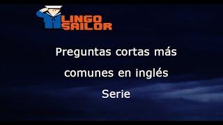 Aprender ingles con preguntas cortas más comunes - Lingo Sailor