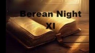 Berean Night 11 end times 1