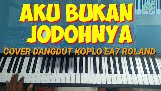 AKU BUKAN JODOHNYA VERSI DANGDUT KOPLO  EA7 ROLAND cover