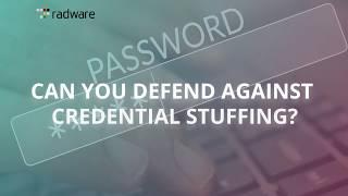 Can You Defend Against Credential Stuffing?