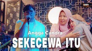 Sekecewa Itu - Angga Candra ft Himalaya Band  Live Version