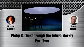 20  Part Two Philip K. Dick through the future darkly