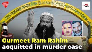 Gurmeet Ram Rahim 4 others acquitted in former Dera manager murder case  Law Today