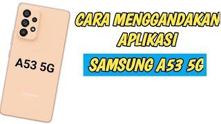 Cara Menggandakan Aplikasi di Hp Samsung A53 5G