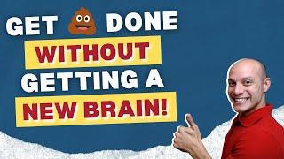 Get Sh*t Done Without Getting a New Brain - Detailed System Part 3b of 6