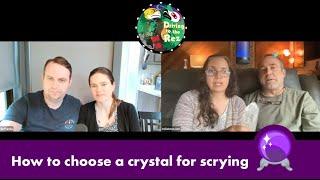 How to choose a crystal for scrying