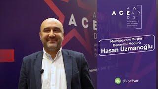 Şikayet Var 5. A.C.E Awards  Morhipo.com Müşteri Deneyimi Müdürü Hasan Uzmanoğlu