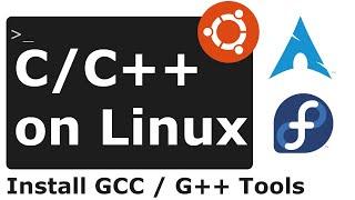 Super Easy C  C++ Tools Install on Linux - Create and Compile Your First Program with GCC  G++.