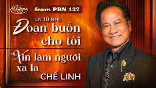 PBN137  Chế Linh - Đoạn Buồn Cho Tôi & Xin Làm Người Xa Lạ