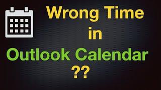 Wrong Time in Outlook Calendar??