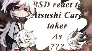 BSD react to Atsushi caretaker as ??? 22 BSD x Genshin Impact