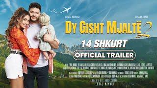 Dy Gisht Mjalte 2 Official Trailer 2024