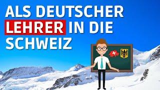 Deutscher Lehrer in der Schweiz Das hätte ich nie gedacht