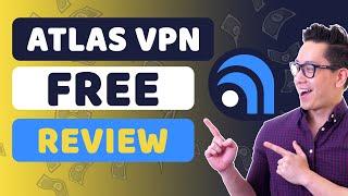 Atlas VPN FREE review  100% HONEST Atlas VPN review 2022