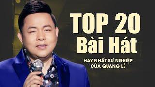 Quang Lê - Top 20 Bài Hát Hay Nhất Sự Nghiệp của ca sĩ QUANG LÊ Nhạc Trữ Tình Bolero Nhạc Vàng