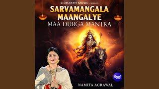 Sarvamangala Maangalye Maa Durga Mantra