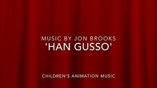 Han Gusso  Childrens Animation Music  Jon Brooks