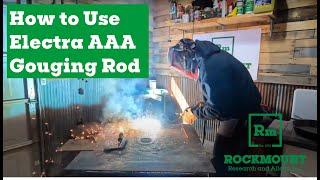 How to Use Electra AAA Gouging Rod