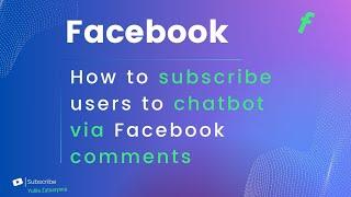 How to easily subscribe users to chatbot on Smart Sender via Facebook comments for marketing funnel