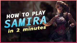 How to play Samira in 2 minutes - Tips tricks and combos.